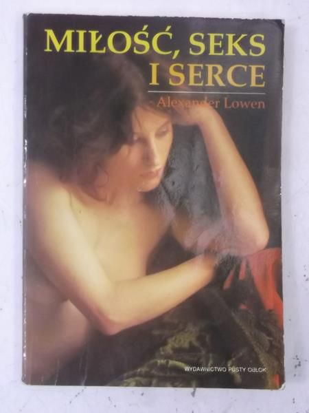 Lowen Alexander - Miłość seks i serce