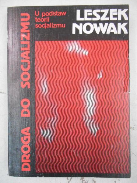 Nowak Leszek - U podstaw teorii socjalizmu, Tom II