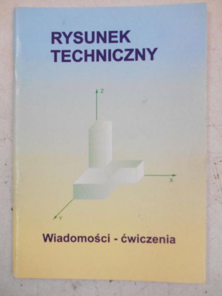 Rysunek techniczny. Wiadomości-ćwiczenia
