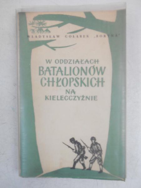 W oddziałach batalionach chłopskich na kielecczyźnie