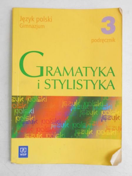 Gramatyka i stylistyka 3. Język polski. Podręcznik