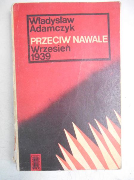 Adamczyk Władysław-  Przeciw nawale. Wrzesień 1939