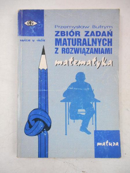 Butrym Przemysław - Zbiór zadań maturalnych z rozwiązaniami. Matematyka