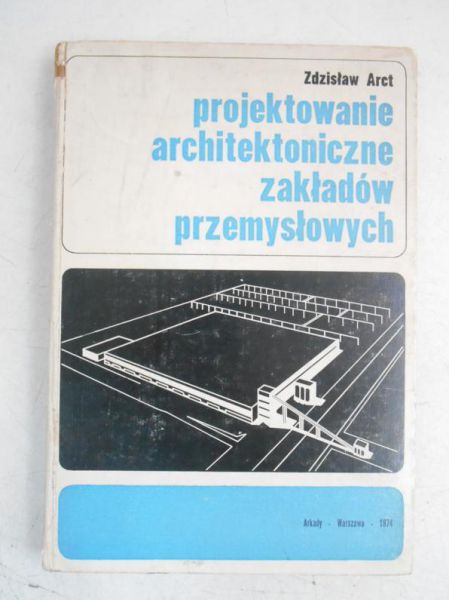 Projektowanie architektoniczne zakładów przemysłowych