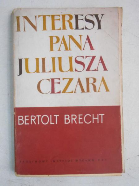 Brecht Bertolt - Interesy Pana Juliusza Cezara