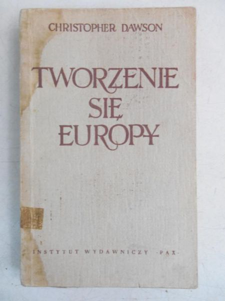 Dawson Christopher - Tworzenie się Europy