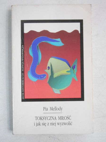 Toksyczna miłość, i jak się z niej wyzwolić