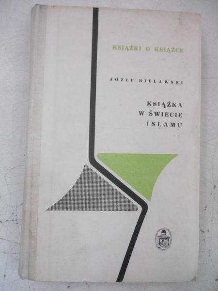 Bielawski Józef - Książka w świece islamu