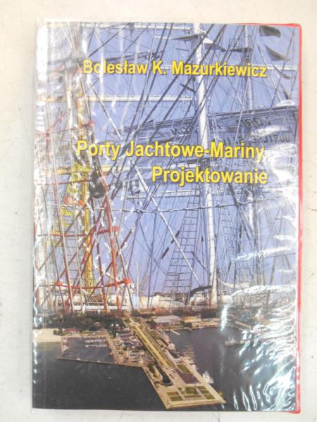 Mazurkiewicz Bolesław K. - Porty Jachtowe-Mariny. Projektowanie