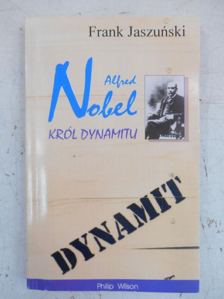 Alfred Nobel. Król dynamitu