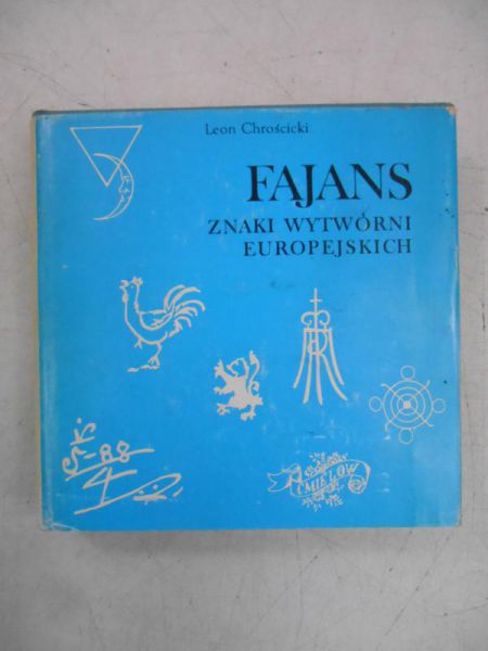 Chrościcki Leon - Fajans. Znaki wytwórni europejskich