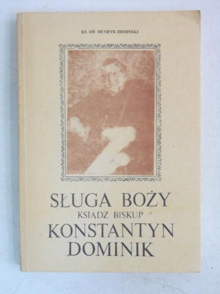 Sługa Boży. Ksiądz Biskub Konstantyn Dominik