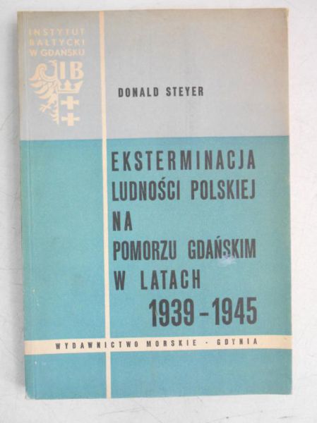 Eksterminacja ludności polskiej na Pomorzu Gdańskim w latach 1939-1945