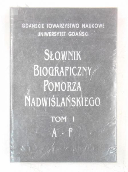 Słownik biograficzny Pomorza Nadwiślańskiego, tom I