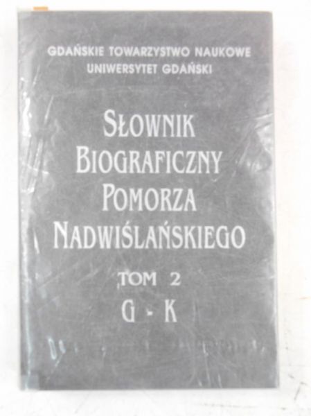 Słownik biograficzny Pomorza Nadwiślańskiego, tom II