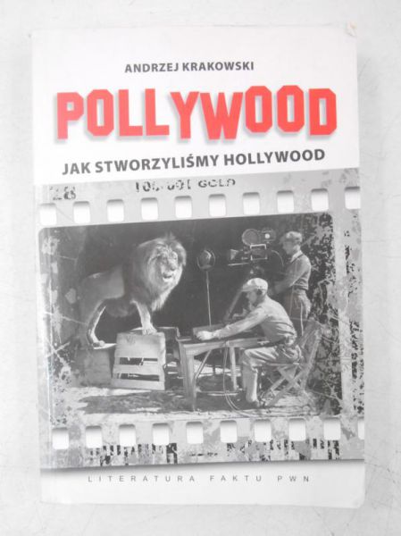 Pollywood. Jak stworzyliśmy Hollywood
