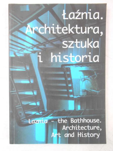 Leszkowicz Paweł (red.) - Łaźnia. Architektura, sztuka i historia + DVD