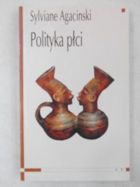 Agaciński Sylviane - Polityka płci