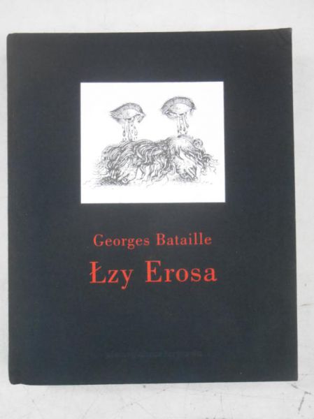 Bataille Georges - Łzy Erosa