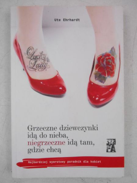 Grzeczne dziewczynki idą do nieba, niegrzeczne idą tam, gdzie chcą