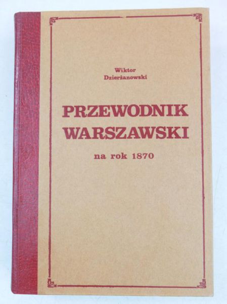 Przewodnik warszawski na rok 1870, reprint 1870 r.