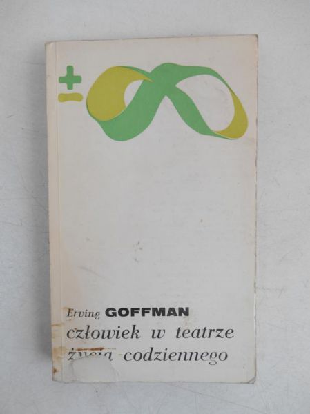 Goffman Erving - Człowiek w teatrze życia codziennego