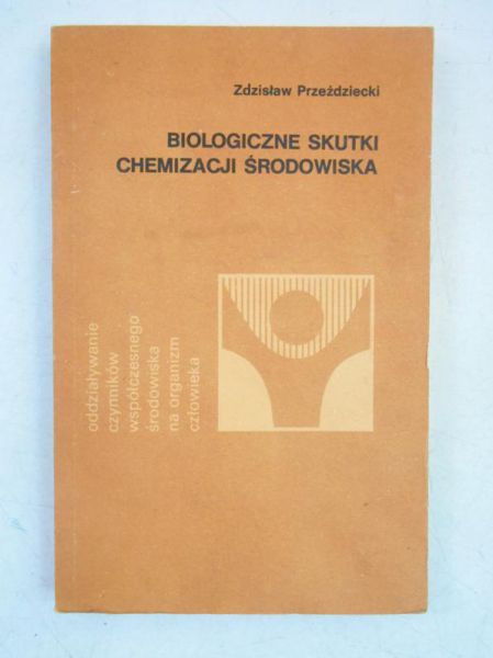 Biologiczne skutki chemizacji środowiska