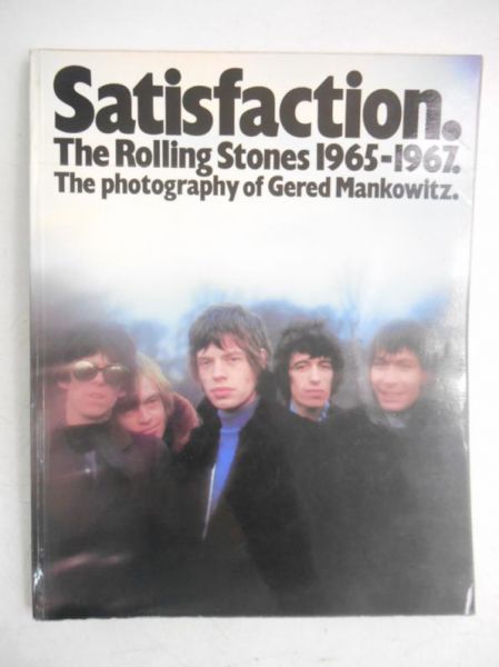Satisfaction. The Rolling Stones 1965-1967