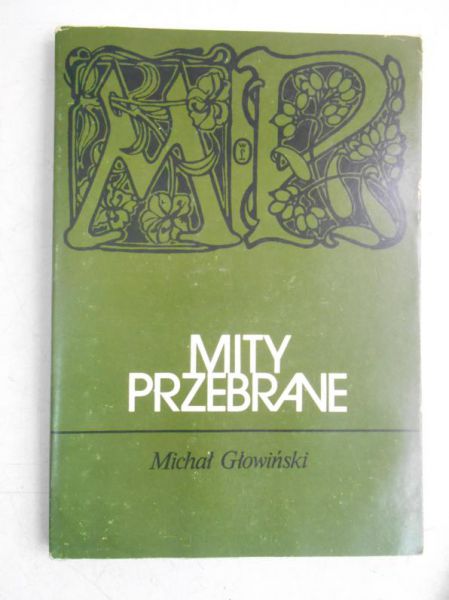 Głowiński Michał - Mity przebrane