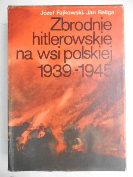 Zbrodnie hitlerowskie na wsi polskiej 1939-1945