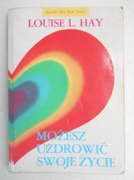 Możesz uzdrowić swoje życie