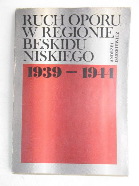 Daszkiewicz Andrzej - Ruch oporu w regionie Beskidu Niskiego