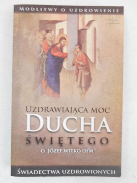 Uzdrawiająca moc Ducha Świętego
