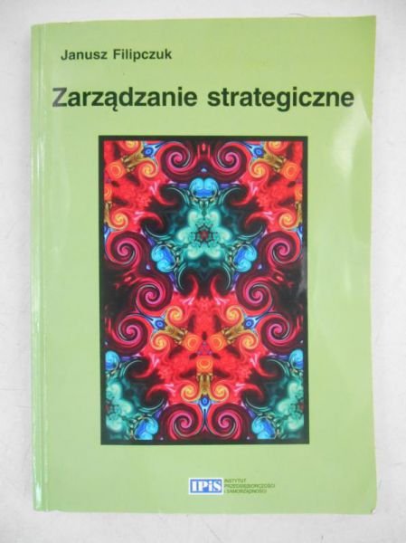 Filipczuk Janusz - Zarządzanie strategiczne