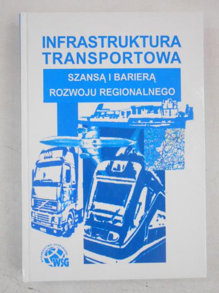 Infrastruktura transportowa szansą i barierą rozwoju regionalnego