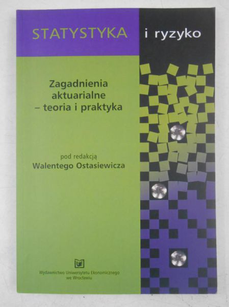 Zagadnienia aktuarialne-teoria i praktyka