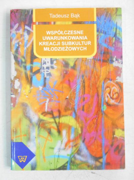 Współczesne uwarunkowania kreacji subkultur młodzieżowych
