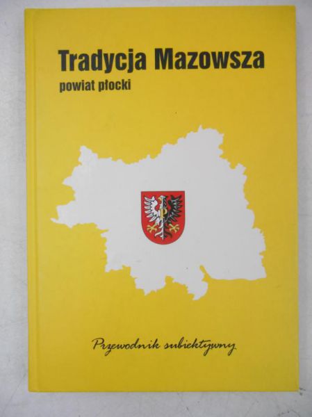 Tradycja Mazowsza. Powiat płocki