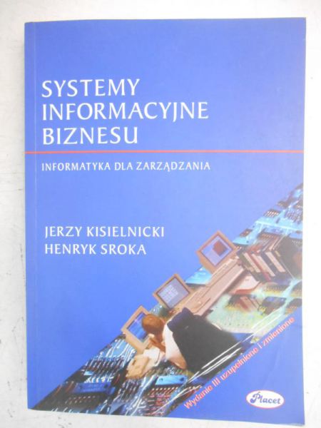 Kisielnicki Jerzy - Systemy informacyjne biznesu