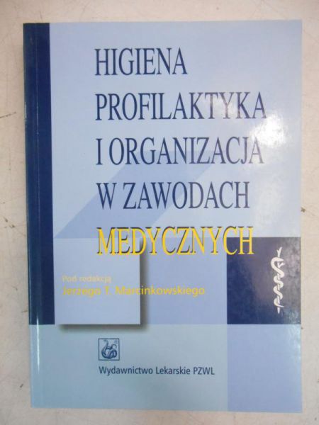 Marcinkowski Jerzy - Higiena profilaktyka i organizacja w zawodach medycznych