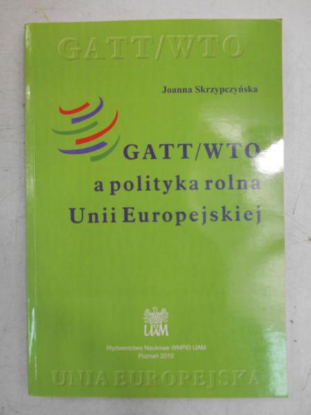 GATT/WTO a polityka rolna Unii Europejskiej