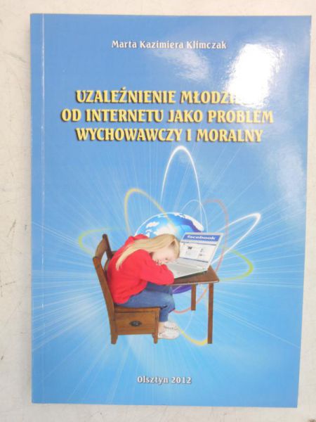 Uzależnienie młodzieży od internetu jako problem wychowawczy i moralny