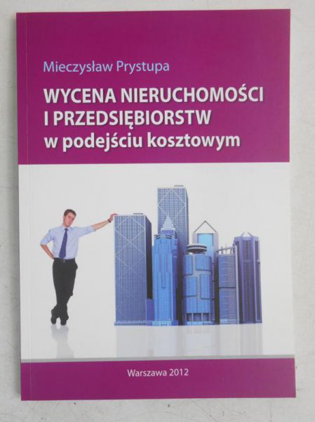Wycena nieruchomości i przedsiębiorstw w podejściu kosztowym