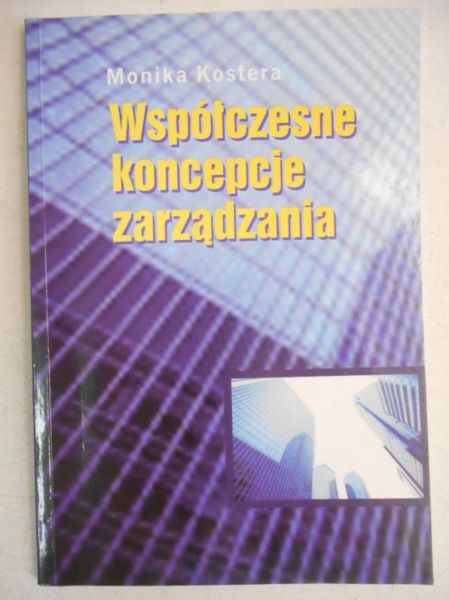 Kostera Monika - Współczesne koncepcje zarządzania