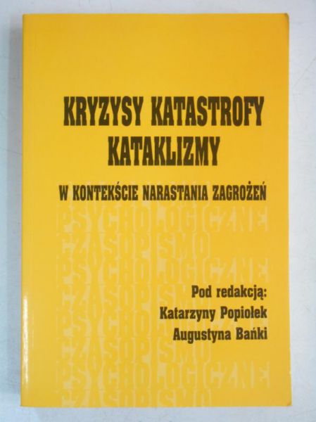 Kryzysy, katastrofy, kataklizmy. W kontekście narastania zagrożeń