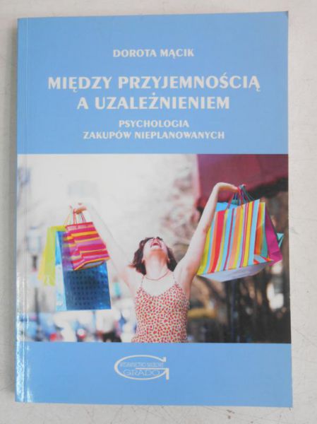 Między przyjemnością a uzależnieniem