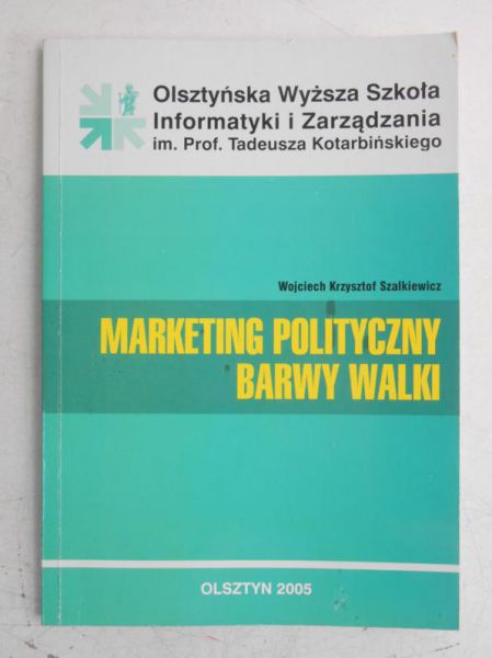 Marketing polityczny. Barwy walki