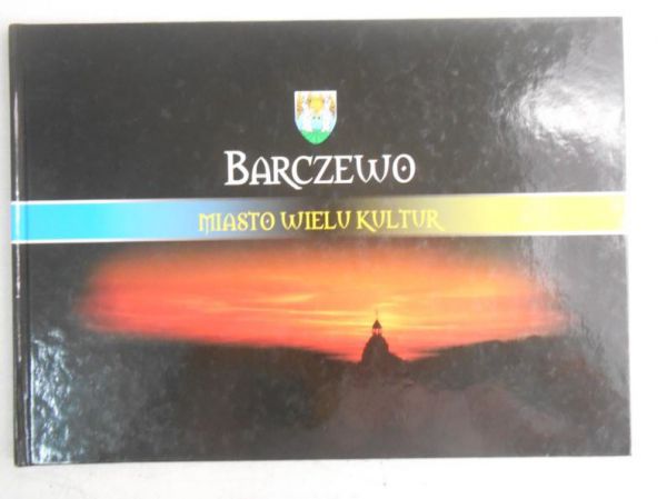 Barczewo. Miasto wielu kultur
