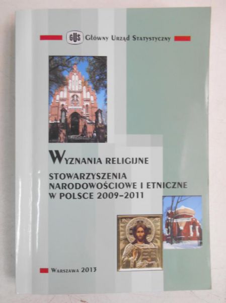Wyznania religijne. Stowarzyszenia narodowościowe i etniczne w Polsce 2009-2011