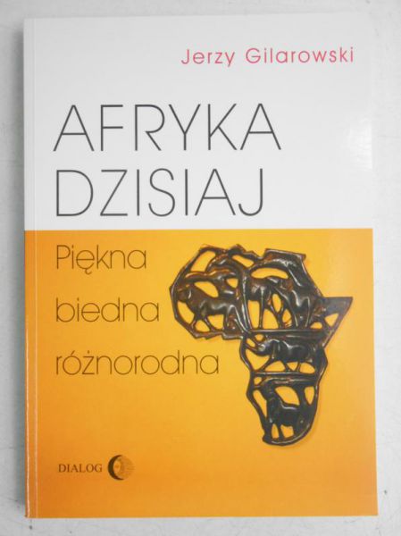 Afryka dzisiaj. Piękna, biedna, różnorodna